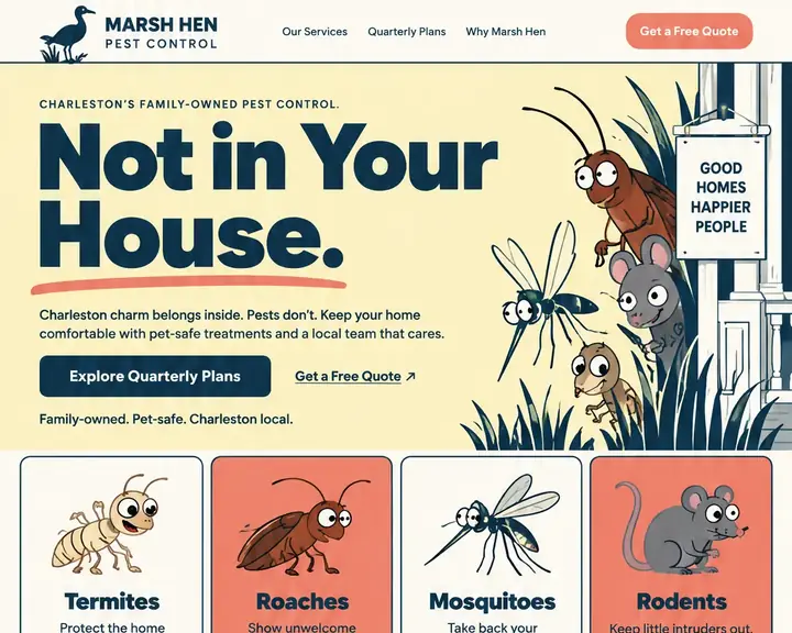 Homepage design for a pest control company in Charleston: butter yellow, navy and coral cartoon style; 'Not in Your House.' with cartoon bugs peeking from porch grass; four pest cards; family-owned, pet-safe treatments and free re-treat band; quarterly plan beside an illustrated Charleston house